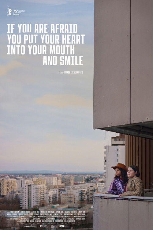 If You Are Afraid You Put Your Heart Into Your Mouth and Smile