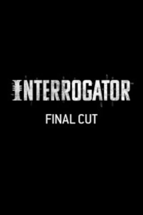 Interrogator - Final Cut
