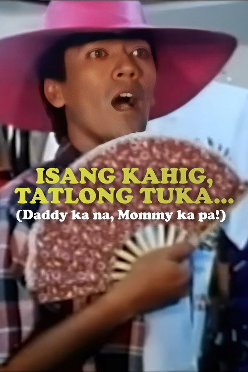 Isang kahig, tatlong tuka... (Daddy ka na, Mommy ka pa!)