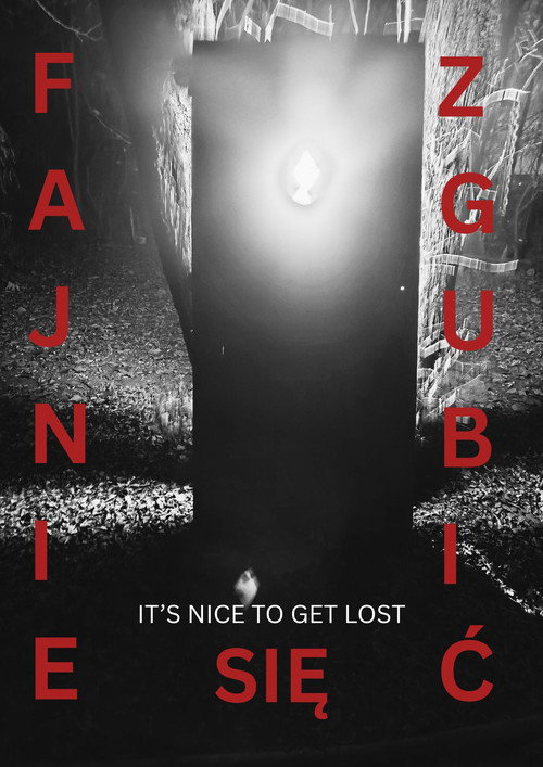 It's nice to get lost (Fajnie sie zgubic)