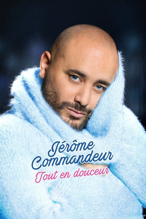 Jérôme Commandeur: Tout en douceur