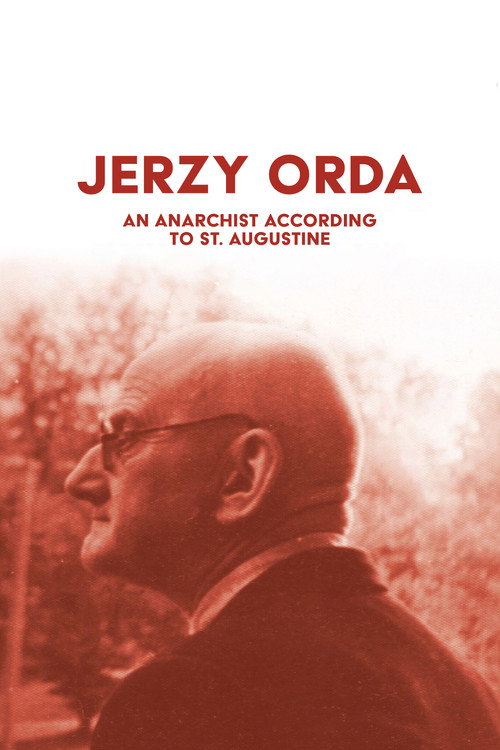 Jerzy Orda. An Anarchist According to St. Augustine