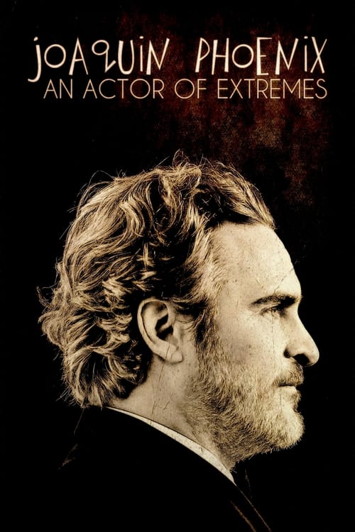 Joaquin Phoenix - Schauspieler der Extreme