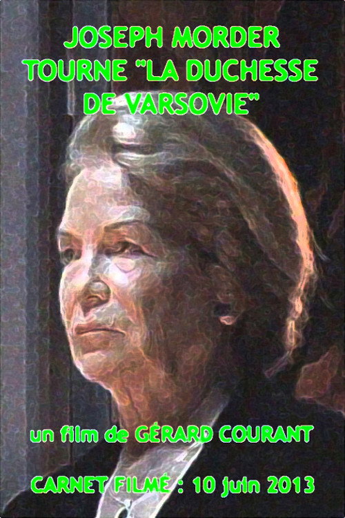 Joseph Morder tourne 'La Duchesse de Varsovie' (Carnet Filmé: 10 juin 2013)