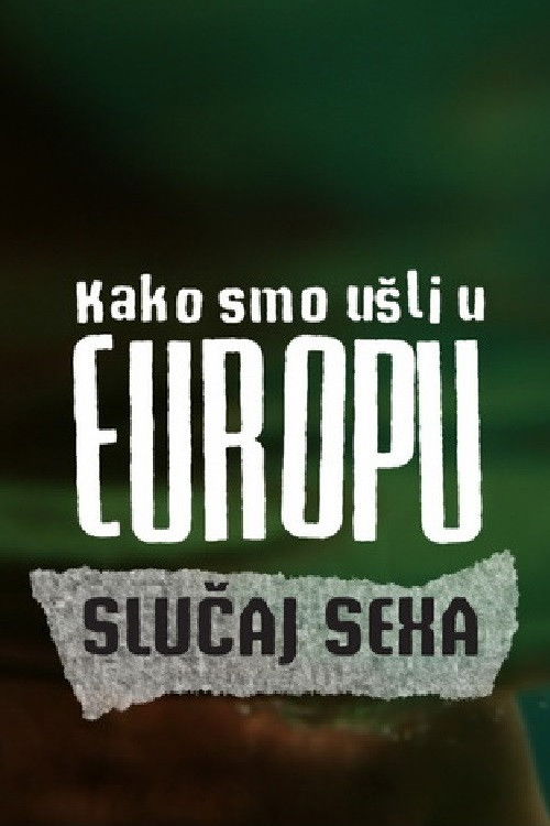 Kako smo usli u Evropu: Slucaj SexA