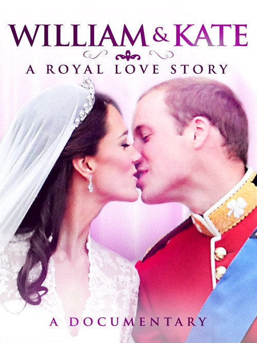 Kate & Wills: A Royal Love Story