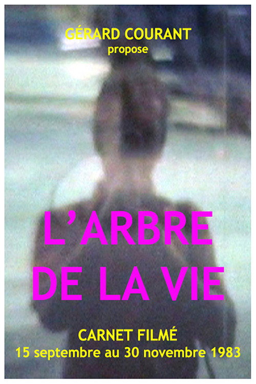 L'Arbre de la Vie (Carnet Filmé: 10 août 1983 - 30 novembre 1983)