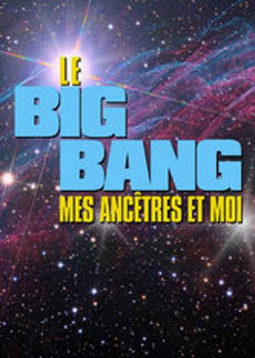 Le big bang, mes ancêtres et moi