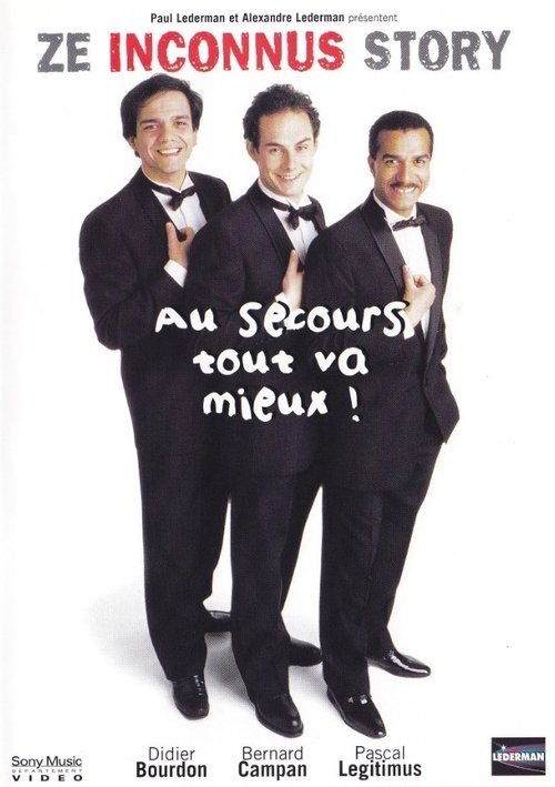 Les Inconnus: Au Secours Tout Va Mieux!
