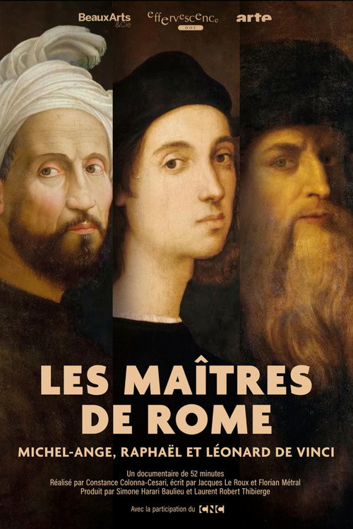 Les maîtres de Rome - Michel-Ange, Raphaël et Léonard de Vinci