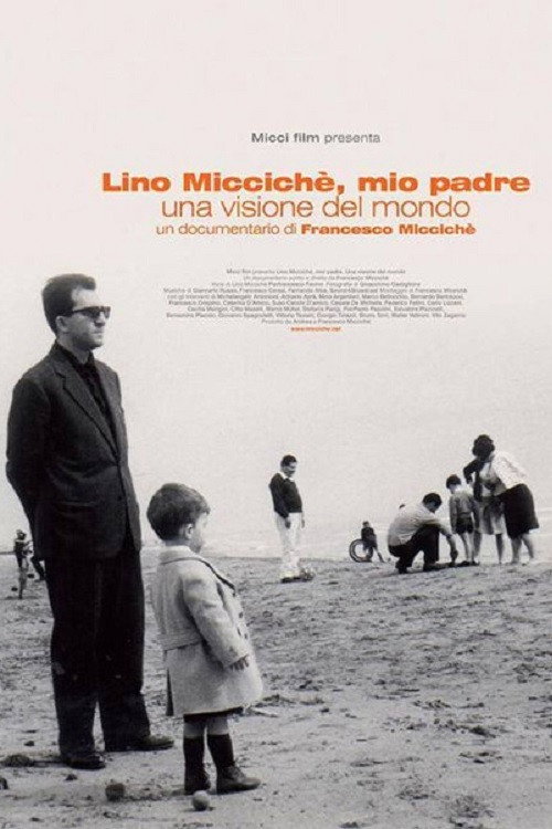 Lino Miccichè, mio padre - Una visione del mondo