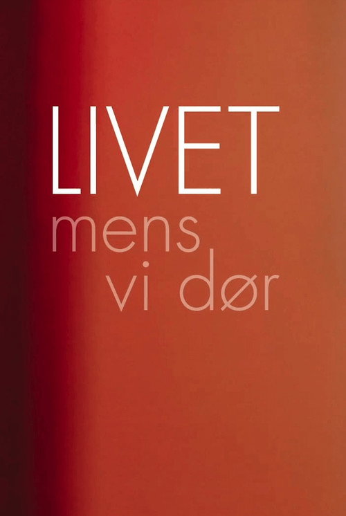 Livet mens vi dør