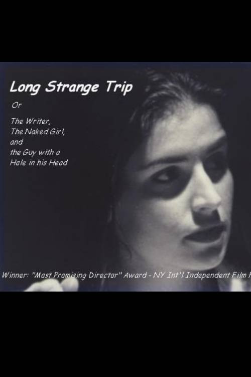 Long Strange Trip, or the Writer, the Naked Girl, and the Guy with a Hole in His Head