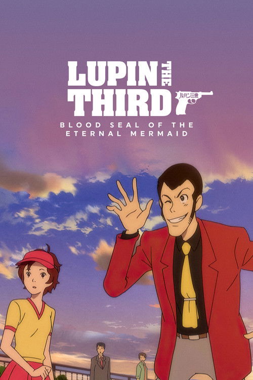 Lupin the III: Blood Seal of the Eternal Mermaid