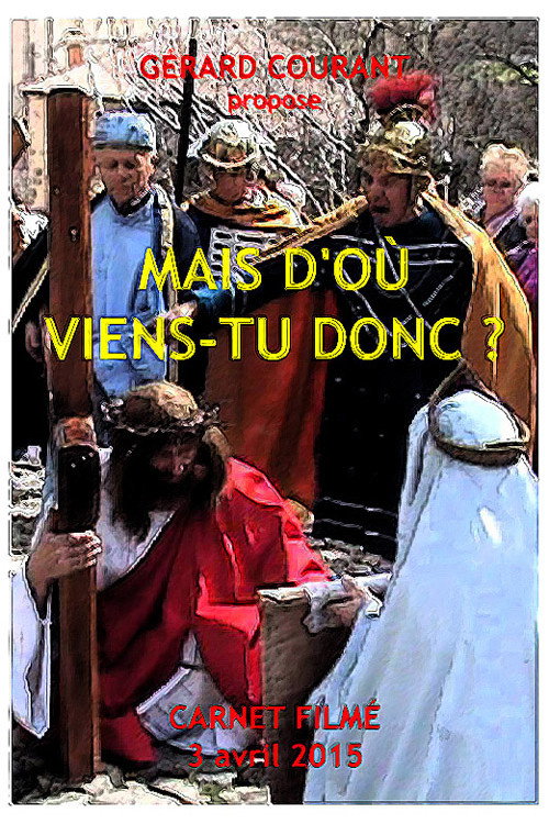 Mais d'où viens-tu donc? (Carnet Filmé: 3 avril 2015)
