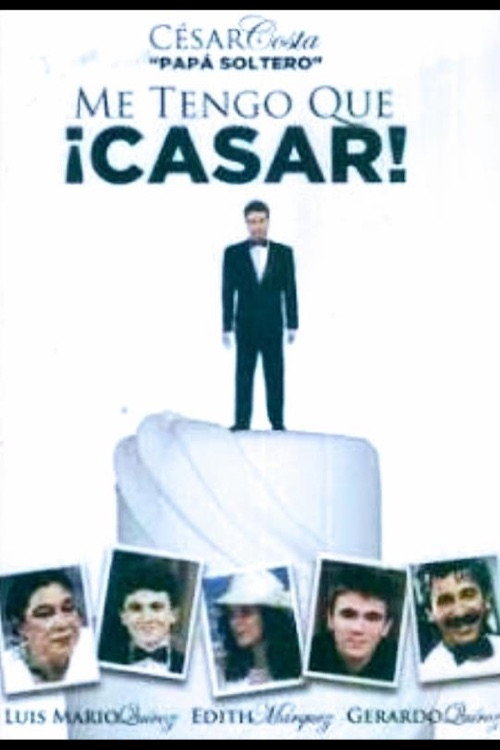 Me tengo que casar/Papá soltero