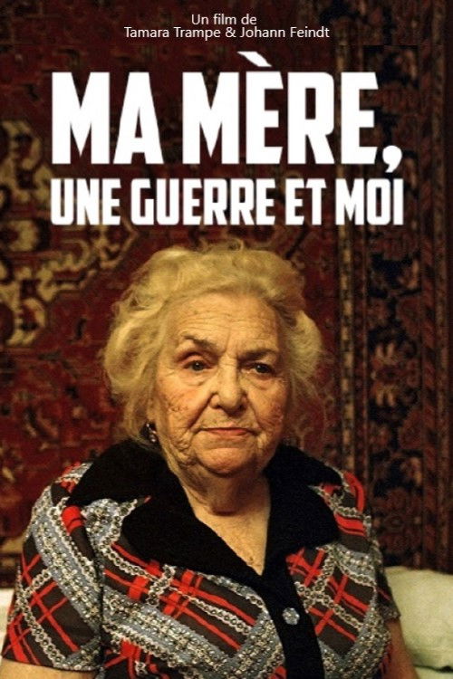 Meine Mutter, ein Krieg und ich