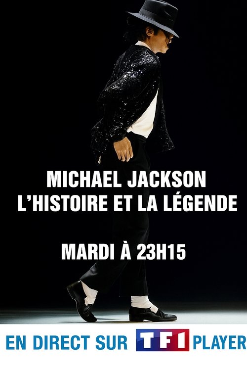 Michael Jackson, l'Histoire et la Légende