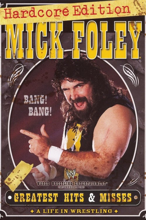 Mick Foley's Greatest Hits & Misses: A Life in Wrestling