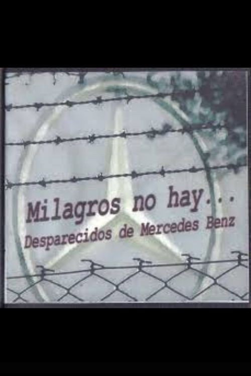 Milagros no hay. Los desaparecidos de Mercedes Benz