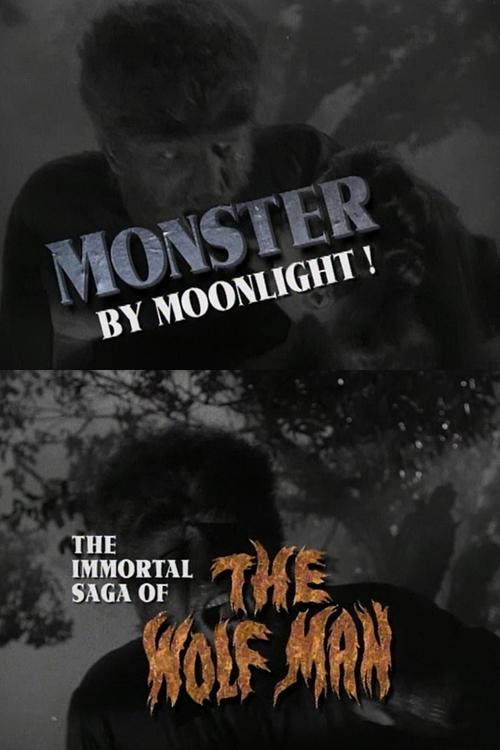 Poster for Monster by Moonlight! The Immortal Saga of 'The Wolf Man'