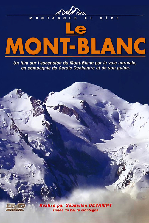 Montagnes de rêve: le Mont-Blanc