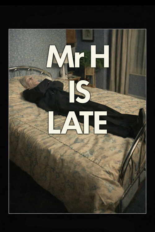 Mr H Is Late