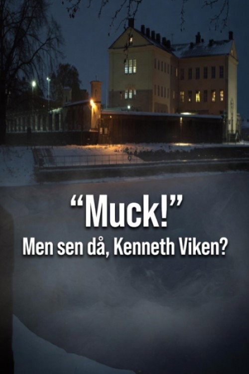 Muck! Men sen då Kenneth Viken?