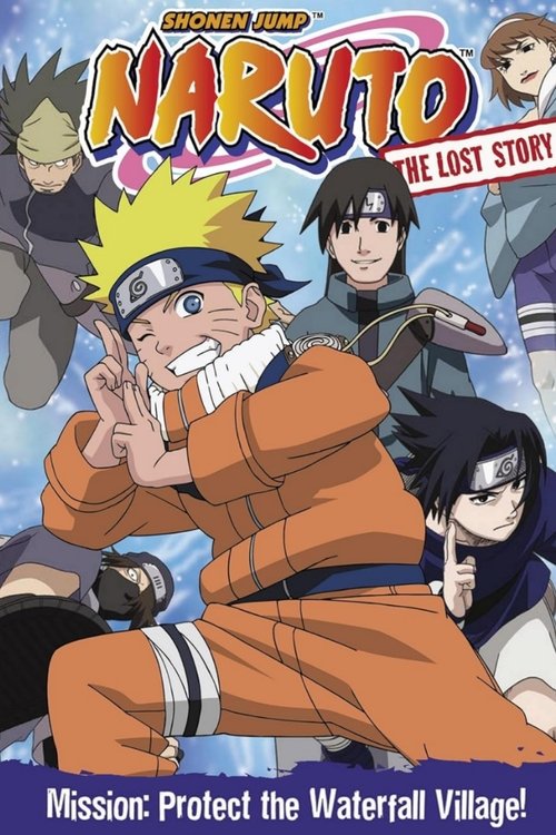 Naruto: The Lost Story - Mission: Protect the Waterfall Village