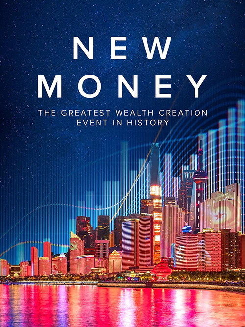 Poster for New Money: The Greatest Wealth Creation Event in History