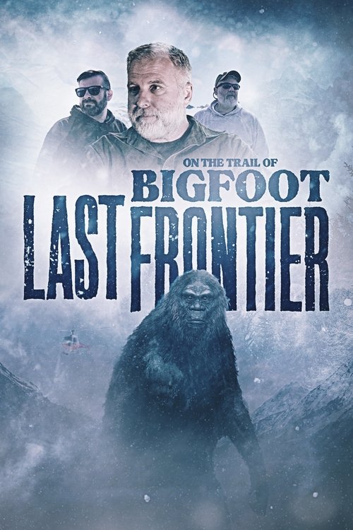 On the Trail of Bigfoot: Last Frontier
