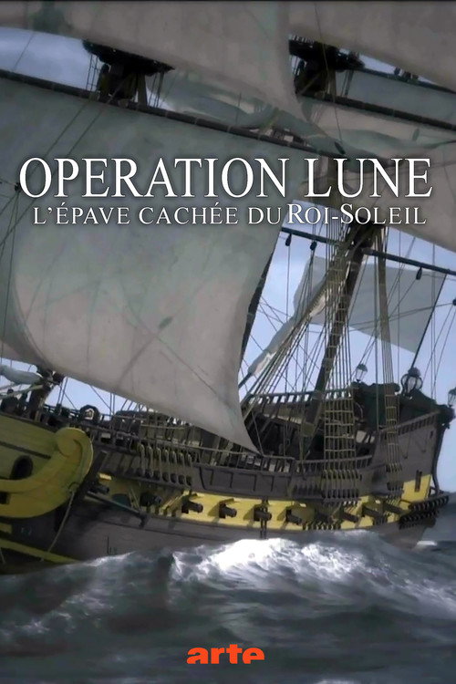 Opération lune, l'épave cachée du Roi Soleil