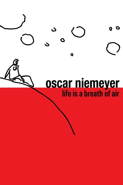 Oscar Niemeyer: A Vida é um Sopro