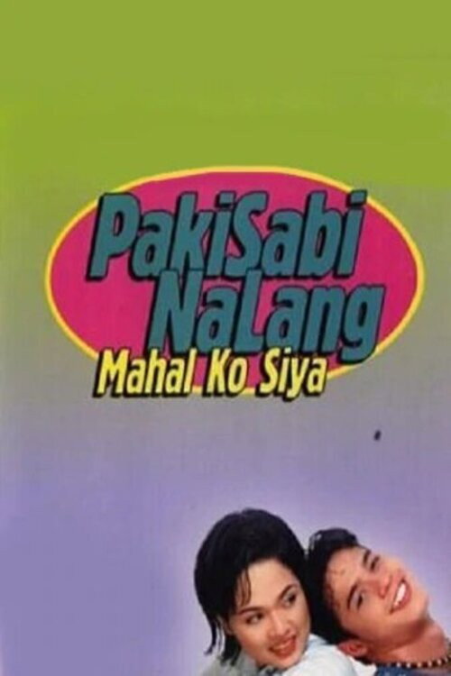 Pakisabi na lang... Mahal ko siya