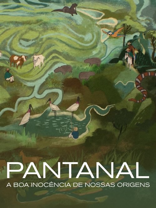 Pantanal - A Boa Inocência de Nossas Origens