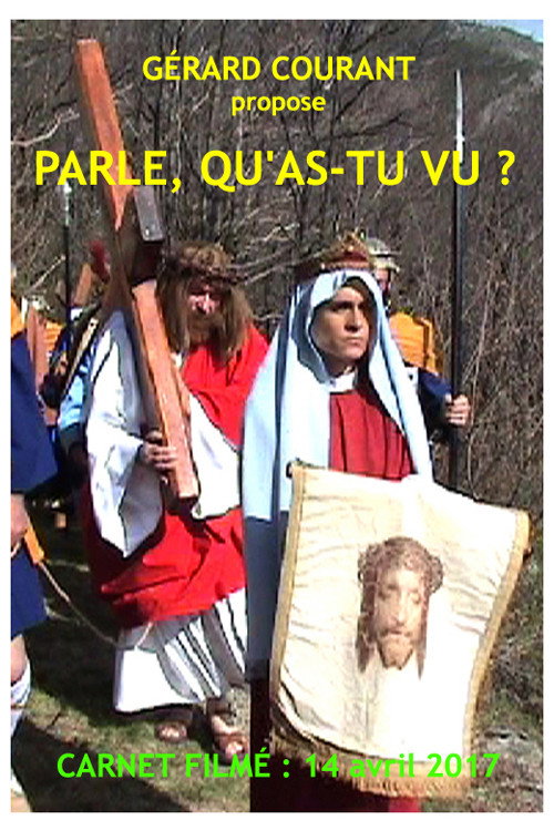 Parle, qu'as-tu vu? (Carnet Filmé: 14 avril 2017)