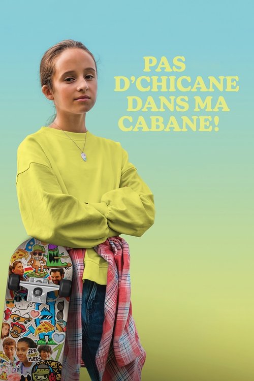 Pas d'chicane dans ma cabane!