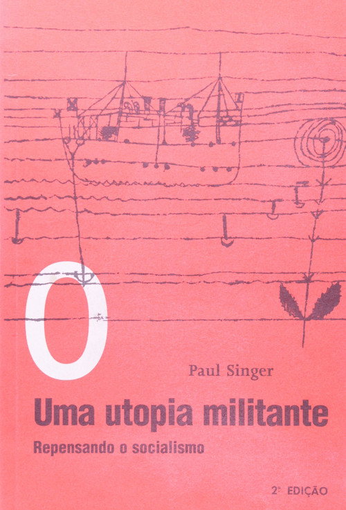 Paul Singer - Uma Utopia Militante