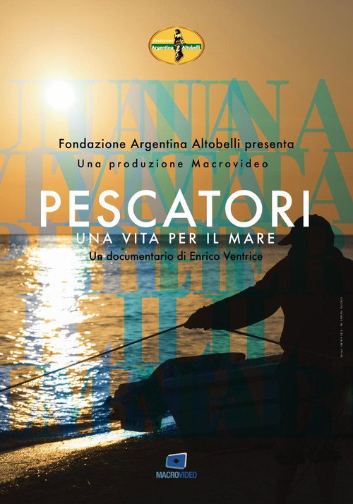 Pescatori. Una vita per il mare
