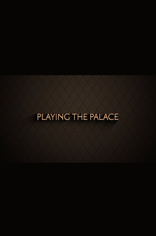 Playing the Palace