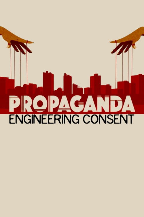 Propaganda: La fabrique du consentement