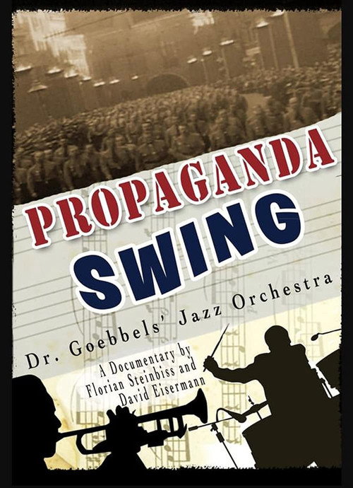Propaganda Swing: Dr. Goebbels' Jazz Orchestra