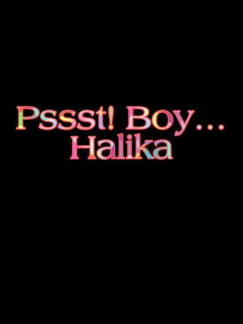 Pssst Boy! ... Halika
