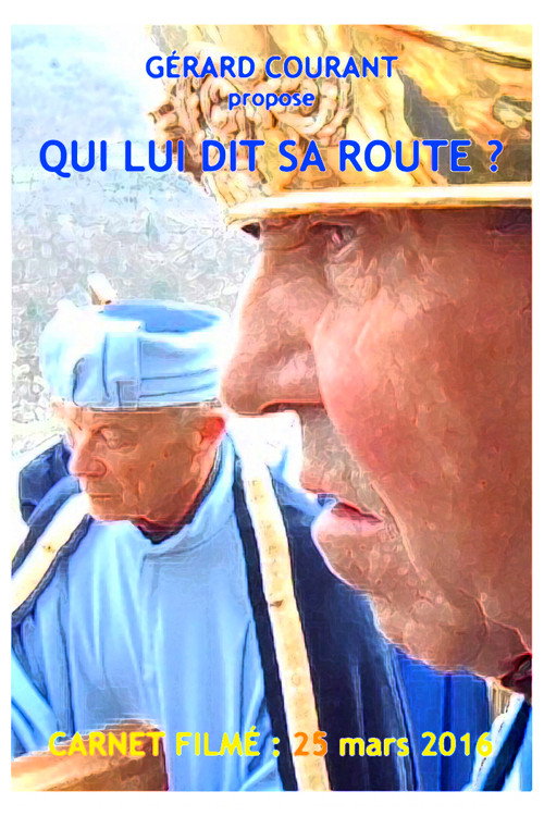 Qui lui dit sa route? (Carnet Filmé: 25 mars 2016)