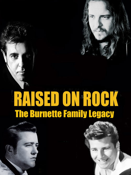 Raised on Rock - the Burnette Family Legacy