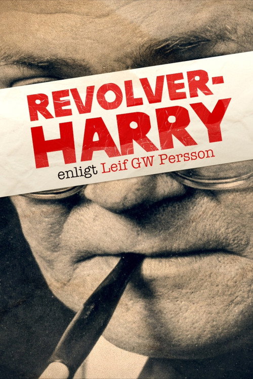 Revolver-Harry: Enligt Leif GW Persson