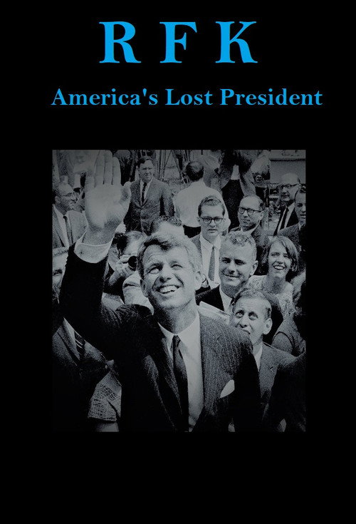 RFK - America's Lost President