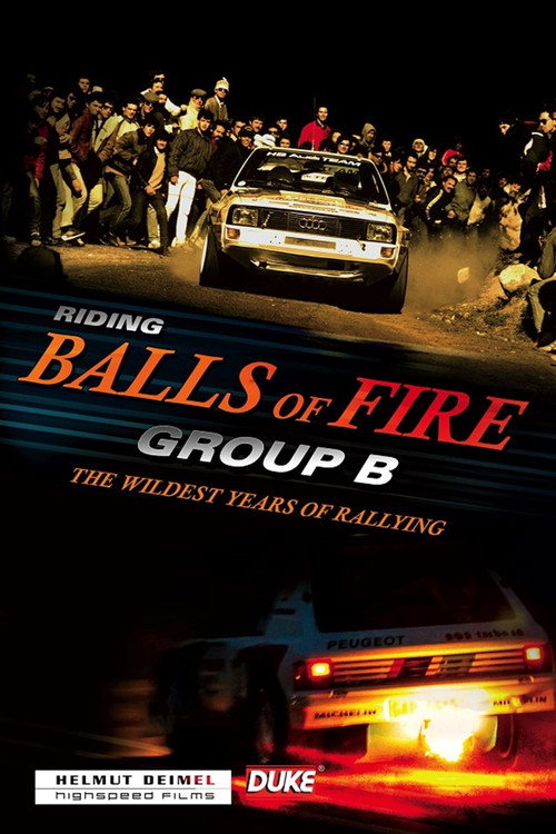 Riding Balls of Fire - The Wildest Years of Rallying