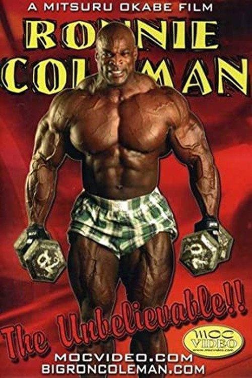 Ronnie Coleman: The Unbelievable!!