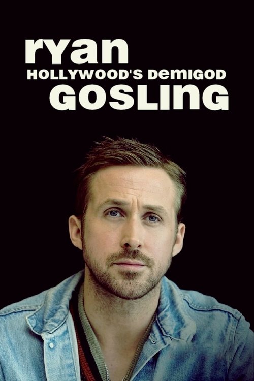 Ryan Gosling: Hollywoods Halbgott